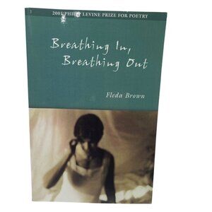 Breathing In Breathing Out By Fleda Brown 2002 Poetry Signed First Edition
